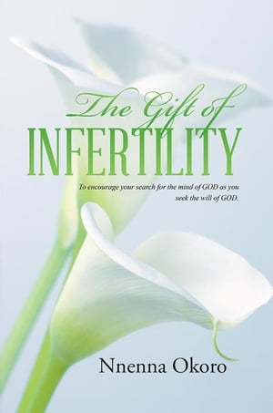 The Gift of Infertility