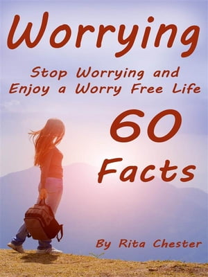 Worrying Stop Worrying and Enjoy a Worry Free LifeŻҽҡ[ Rita Chester ]