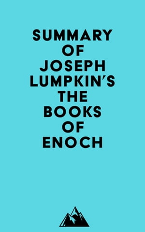 Summary of Joseph Lumpkin's The Books of Enoch