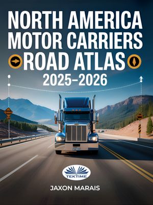 North America Motor Carriers Road Atlas 2025 -2026 Updated Truck-Approved Routes, Commercial Mil..