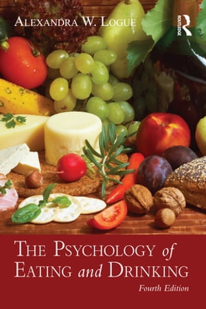 The Psychology of Eating and DrinkingŻҽҡ[ Alexandra W. Logue ]