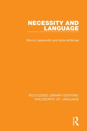 Necessity and Language【電子書籍】[ Morris Lazerowitz ]
