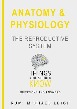 Anatomy and physiology "The reproductive system"
