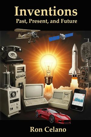 Inventions - Past, Present, and FutureŻҽҡ[ Ron Celano ]