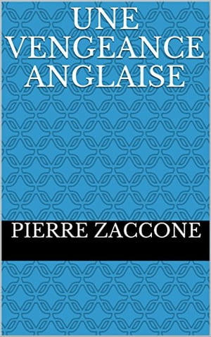 Une Vengeance Anglaise【電子書籍】[ Pierre