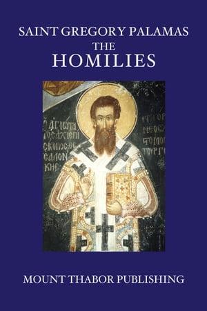 Saint Gregory Palamas The HomiliesŻҽҡ[ St. Gregory Palamas ]