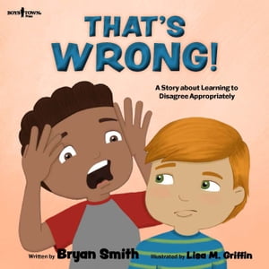 ŷKoboŻҽҥȥ㤨That's Wrong!: A Story about Learning to Disagree AppropriatelyŻҽҡ[ Bryan Smith ]פβǤʤ1,049ߤˤʤޤ