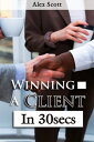Winning a client in 30secs【電子書籍】[ Al