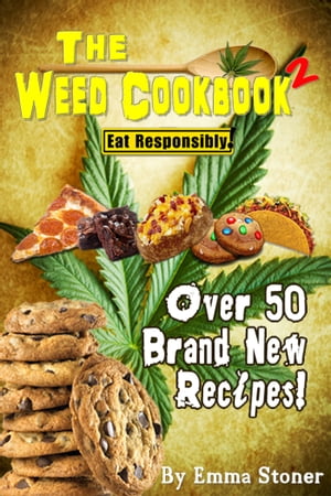 The Weed Cookbook 2 - Medical Marijuana Recipes, Cannabis Cooking Tips & Killer Brownies [HOLIDAY EDITION]