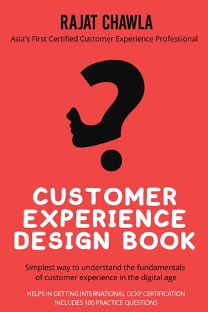ŷKoboŻҽҥȥ㤨CUSTOMER EXPERIENCE DESIGN BOOK SIMPLEST WAY TO UNDERSTAND THE FUNDAMENTALS OF CUSTOMER EXPERIENCE IN THE DIGITAL AGEŻҽҡ[ Rajat Chawla ]פβǤʤ230ߤˤʤޤ