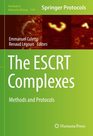 The ESCRT Complexes Methods and Protocols【電子書籍】