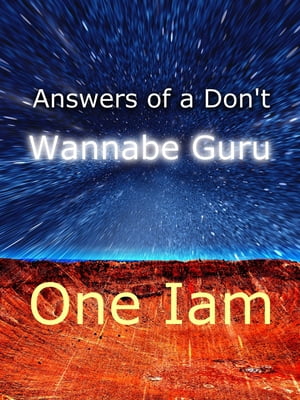 Answers of a Don't Wannabe Guru