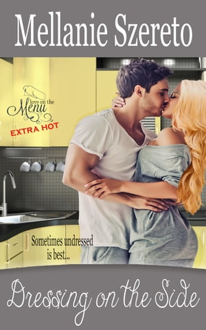 Dressing on the Side【電子書籍】[ Mellanie Szereto ]