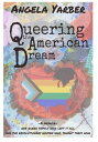 Queering the American Dream【電子書籍】 Angela Yarber