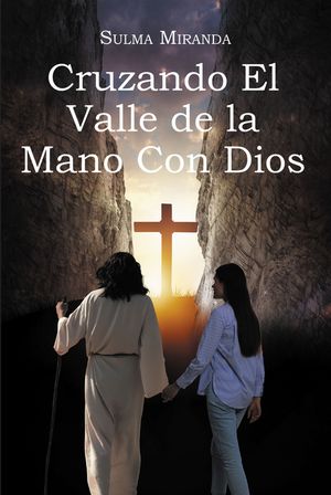 Cruzando El Valle de la Mano Con Dios