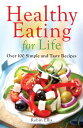 Healthy Eating for Life Over 100 Simple and Tasty Recipes【電子書籍】 Robin Ellis