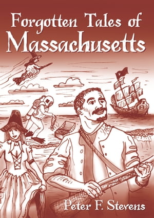 Forgotten Tales of Massachusetts