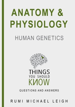 Anatomy and physiology "Human genetics"