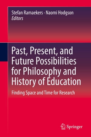 Past, Present, and Future Possibilities for Philosophy and History of Education ...