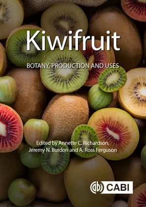 Kiwifruit Botany, Production and Uses