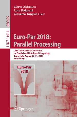 Euro-Par 2018: Parallel Processing