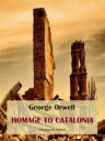 Homage to Catalonia【電子書籍】 George Orwell