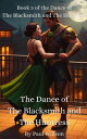 The Dance of The Blacksmith and The Huntress A Fantasy Romance of overcoming your scars to find love (Book 3 of the Eternal Dance of the Blacksmith and the Huntress)【電子書籍】[ Paul Willson ]