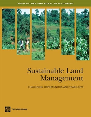 Sustainable Land Management: Challenges, Opportunities, And Trade-Offs