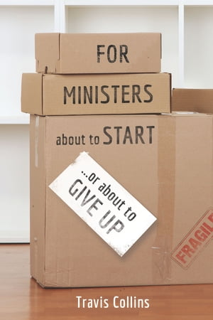 For Ministers about to Start...or about to Give Up