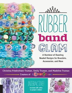 楽天楽天Kobo電子書籍ストアRubber Band Glam A Rainbow of Dazzling Beaded Designs for Bracelets, Accessories, and More - Interactive! Includes QR codes to project videos!【電子書籍】[ Christina Friedrichsen-Truman ]