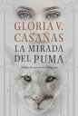 La mirada del puma Hechizo de amor en la Patagonia【電子書籍】[ Gloria V. Casa?as ]
