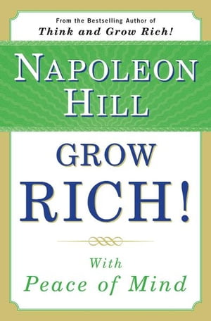 Grow Rich With Peace of Mind【電子書籍】 Napoleon Hill