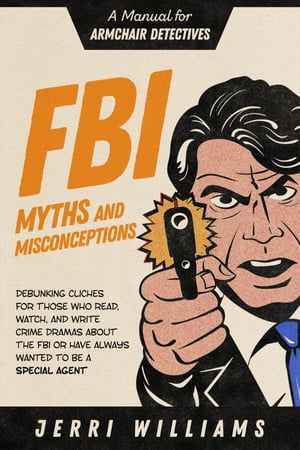 FBI Myths and Misconceptions