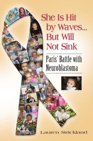 SHE IS HIT BY WAVES...BUT WILL NOT SINK: Paris' Battle with Neuroblastoma
