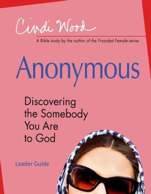 Anonymous - Women's Bible Study Leader Guide