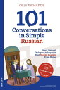 101 Conversations in Simple Russian 101 Conversations | Russian Edition, #1【電子書籍】[ Olly Richards ]