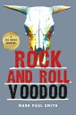 Rock and Roll Voodoo A Jesse Conover Adventure【電子書籍】[ Mark Paul Smith ]