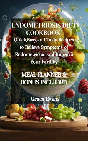 ENDOMETRIOSIS DIET COOKBOOK