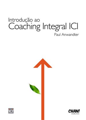 Introdu??o ao Coaching Integral ICI【電子書籍】[ Paul Anwandter ]