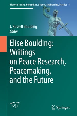 Elise Boulding: Writings on Peace Research, Peacemaking, and the Future