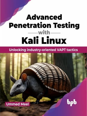 Advanced Penetration Testing with Kali Linux