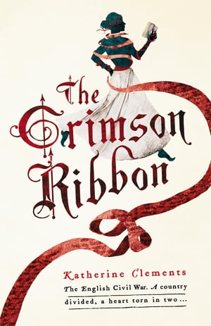 The Crimson Ribbon【電子書籍】[ Katherine Clements ]