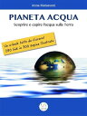 Pianeta Acqua Scoprire e capire l'acqua sulla Terra