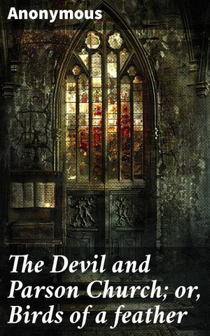 The Devil and Parson Church; or, Birds of a feather