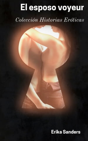 ŷKoboŻҽҥȥ㤨El esposo voyeurŻҽҡ[ Erika Sanders ]פβǤʤ340ߤˤʤޤ