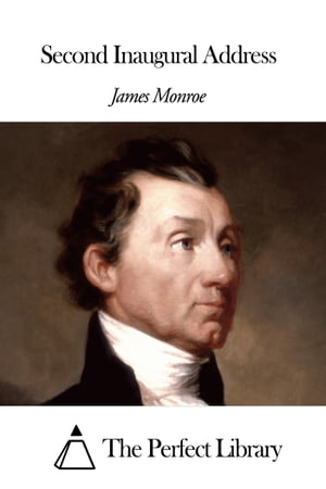 Second Inaugural AddressŻҽҡ[ James Monroe ]