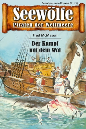 Seew?lfe - Piraten der Weltmeere 173Der Kampf mit dem Wal【電子書籍】[ Fred McMason ]