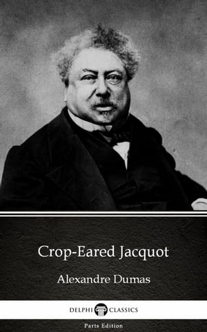 Crop-Eared Jacquot by Alexandre Dumas (Illustrated)Żҽҡ[ Alexandre Dumas ]
