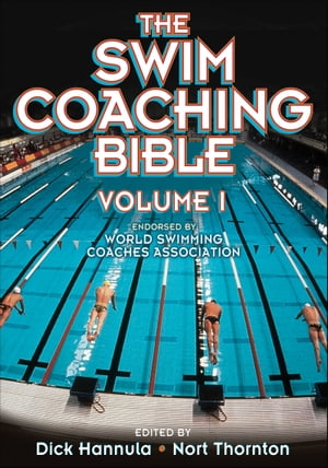 The Swim Coaching Bible Volume I【電子書籍】 Nort Thornton