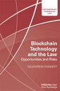 Blockchain Technology and the Law Opportunities and Risks【電子書籍】 Muharem Kianieff